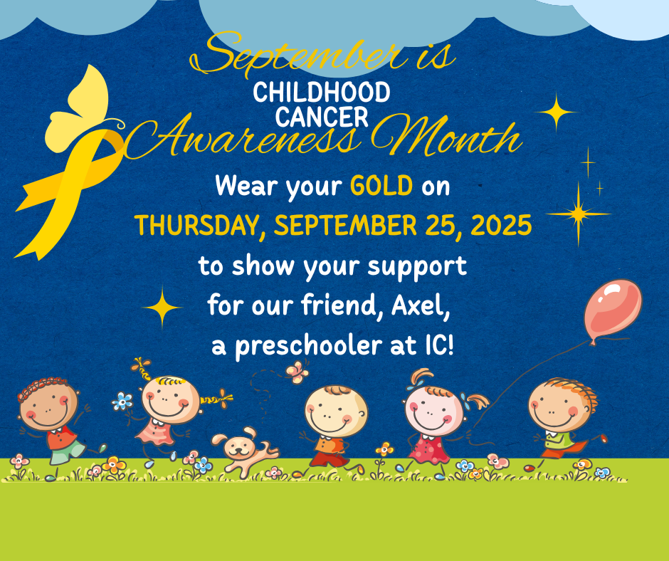 September is Pediatric Cancer Awareness Month, and we want to show extra love and support for our friend Axel, a preschooler here at IC