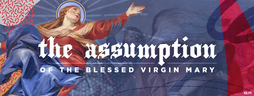 Assumption of the Blessed Virgin Mary (Holy Day of Obligation)