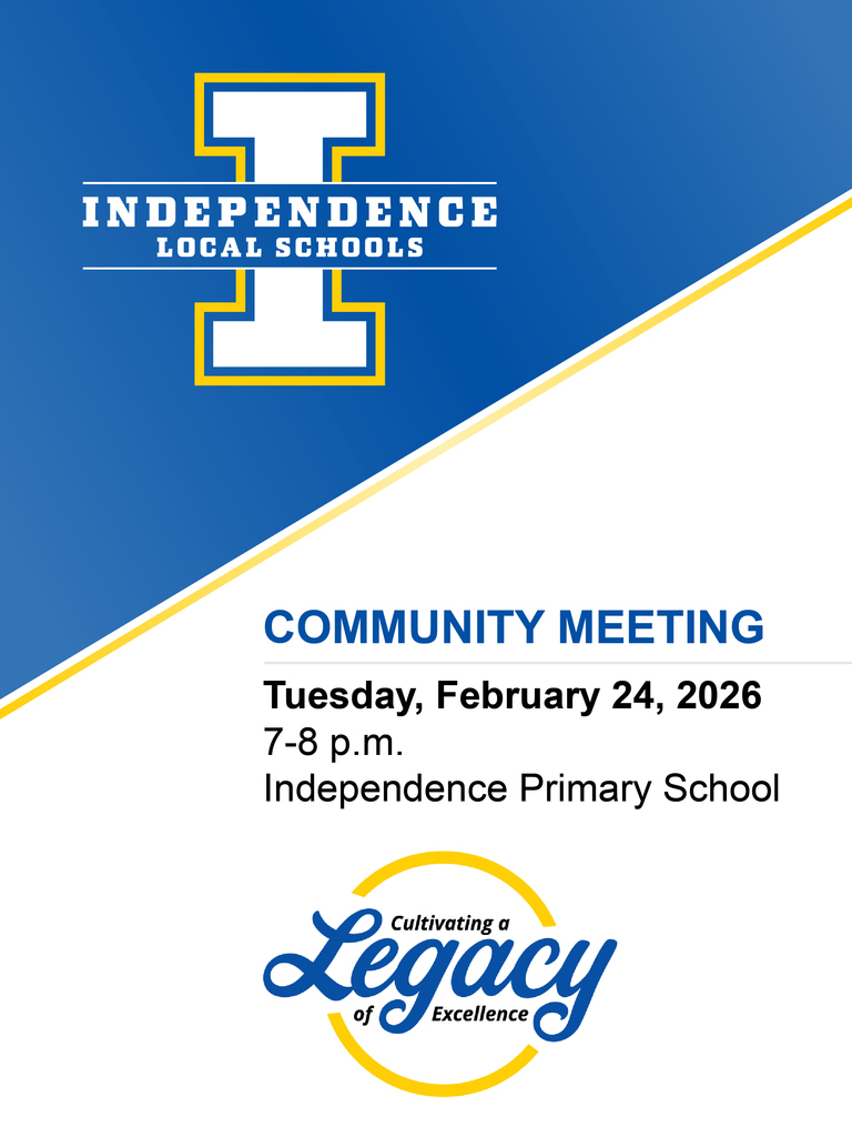 Community Meeting on Tuesday, February 24, 2026 at Independence Primary School from 7-8 pm