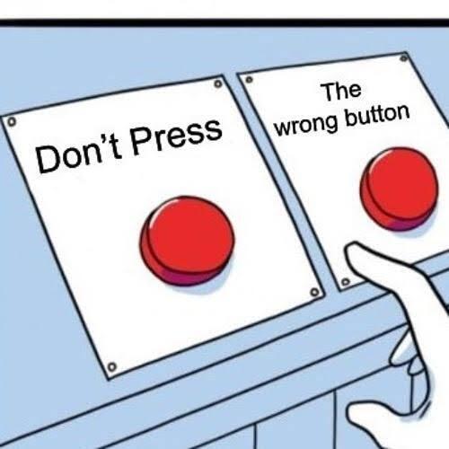 Two buttons on a blue background, labeled "Don't Press" and "The wrong button," with a hand near the latter.