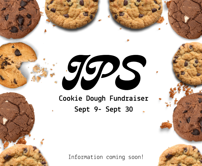IPS cookie dough fundraiser sept 9-30 words surrounded by cookies