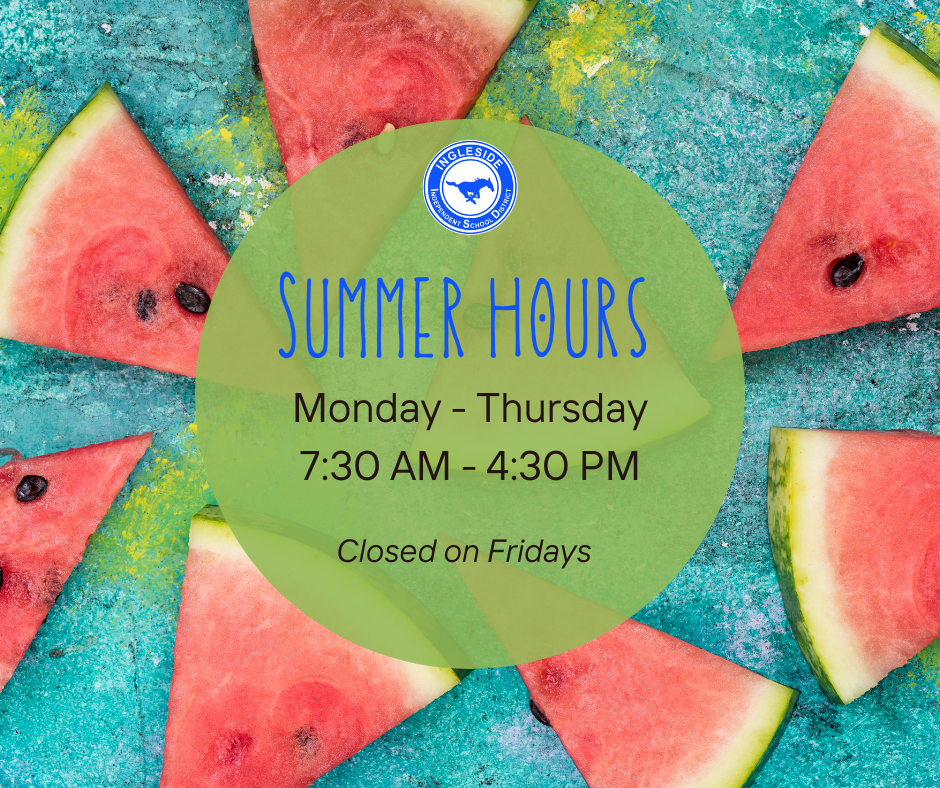 Poster showing watermelon slices on blue background. Text: "Summer Hours Monday - Thursday 7:30 AM - 4:30 PM Closed on Fridays".
