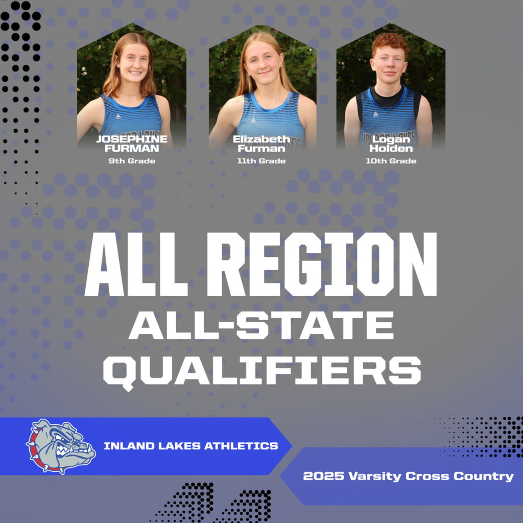 Inland Lakes Varsity Cross Country - ALL REGIONS_STATE QUALIFER: Josephine Furman-9th grade, Elizabeth Furman-11th Grade and Logan Holden 10th grade
