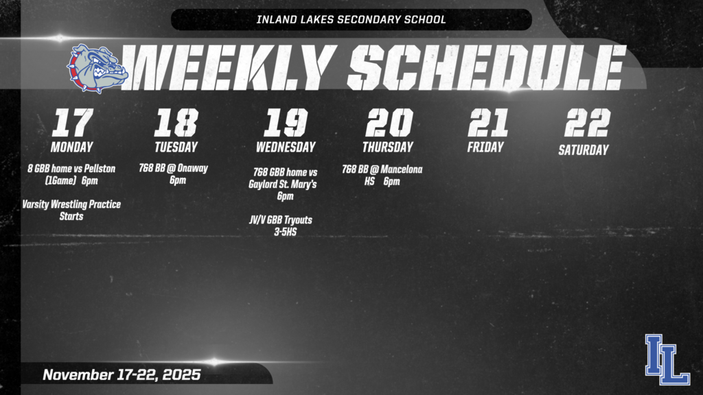 Inland Lakes Athletics Weekly Schedule. Monday, November 17 8th grade girls basketball home vs Pellston 6pm. Varsity Wrestling practice starts Monday. Tuesday, November 18th 7&8 Boys Basketball at Onaway 6pm. Wednesday, November 19th 7&8 girls basketball home vs Gaylord St. Marys, JV/Varsity Girls basketball tryouts 3-5pm. Thursday, November 20th, 7&8 boys basketball at Mancelona 6pm.