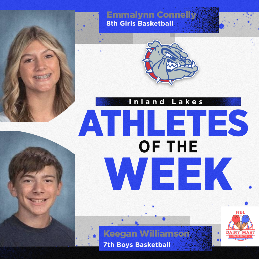 ILS athletes of the week:  Emmalynn Connelly- 8th grade girls basketball and Keegan Williamson 7th grade boys basketball.