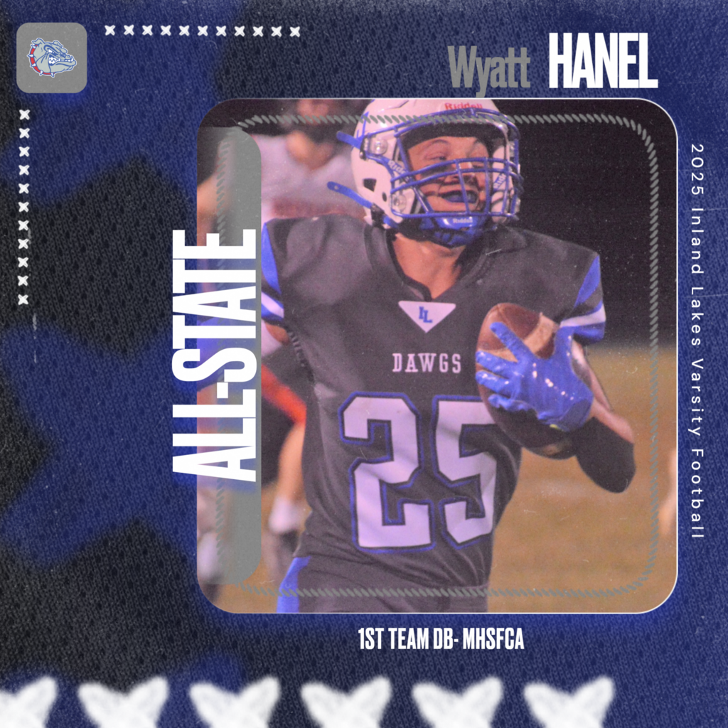 Inland Lakes Varsity Football #25 Wyatt Hanel Earns All-State- Wyatt Hanel earned 1st Team DB coaches assocation.