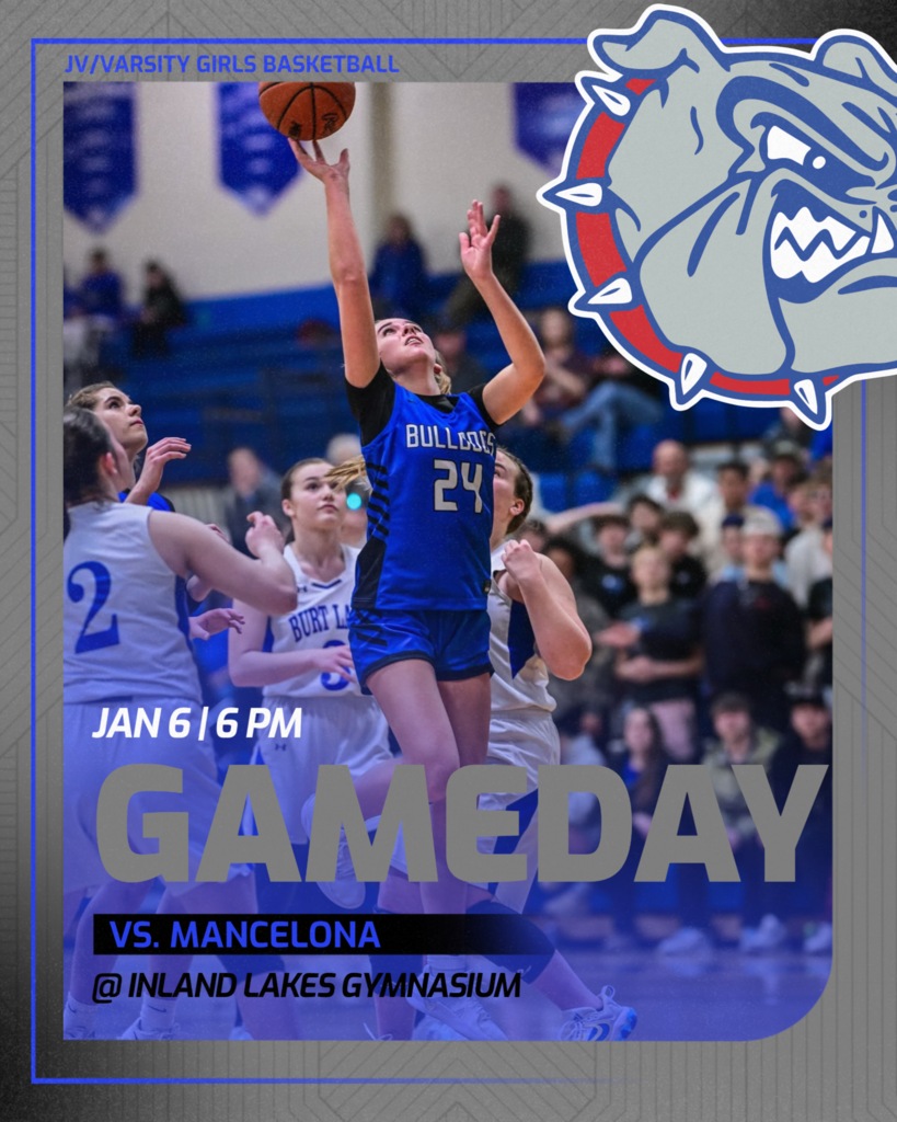 IL JV/Varsity Girls Basketball home vs Mancelona tonight 6pm start time. In the Game day post #24 Addison Byrne goes in for a lay up against Burt Lake defenders. Post has a blue with grey shading background.