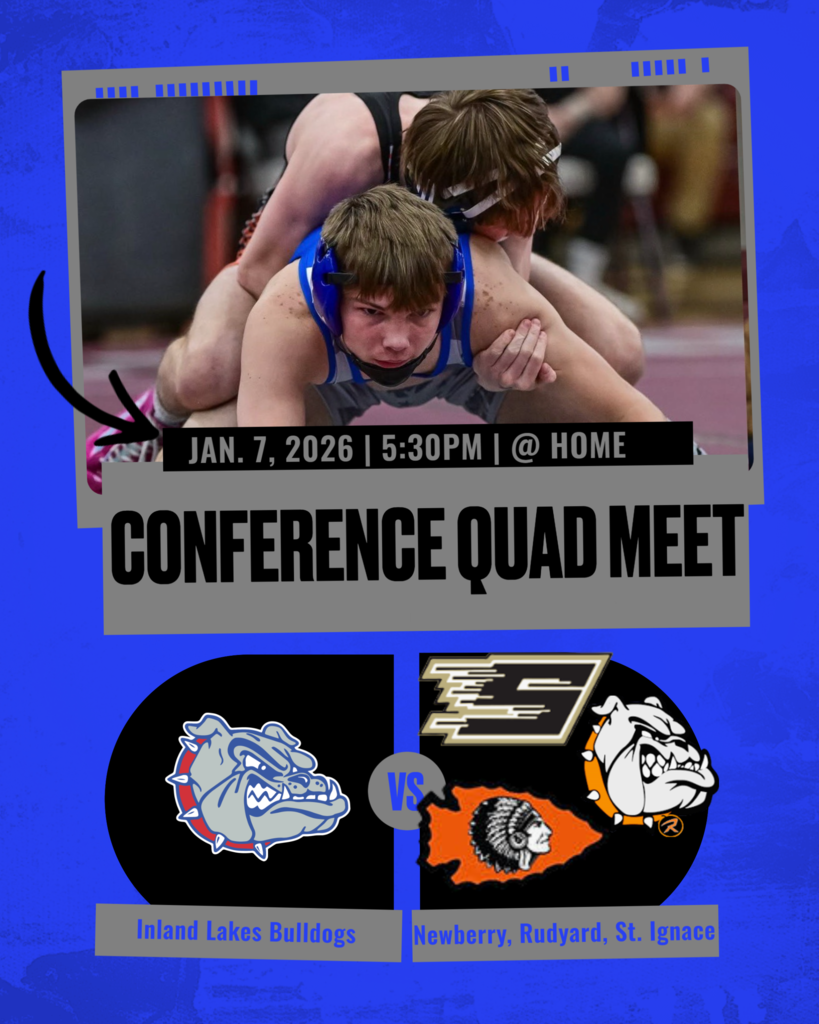 Inland Lakes Varsity Wrestling home conference Quad tonight at 5:30pm.Competing teams are Rudyard. newberry, St. Ignace and Inland Lakes. In the game day post senior wrestler, James Layman is in the picture.
