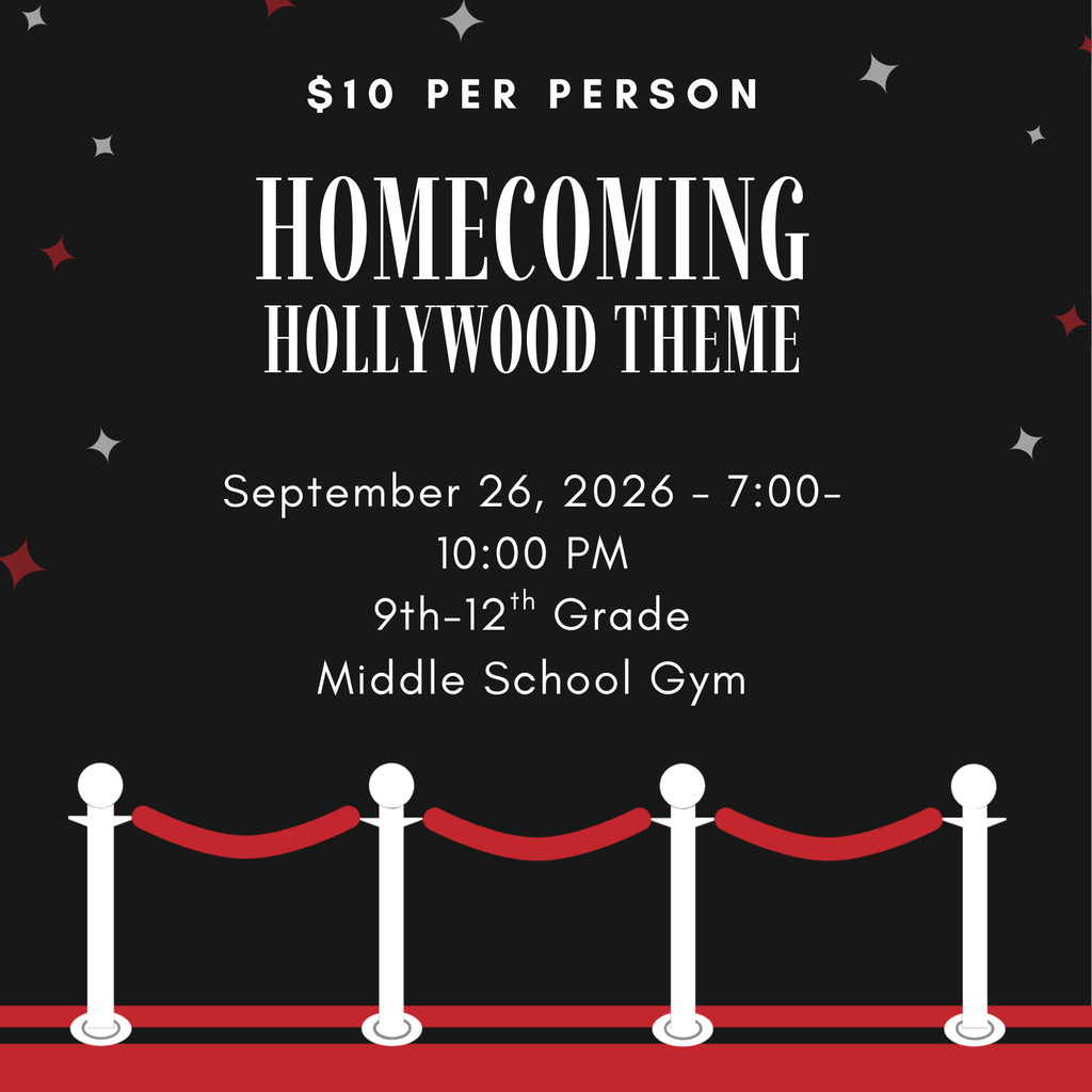 $10 per person. Hollywood Homecoming on September 26 from 7:00-10:00pm in the Middle School Gym. Grades 9-12 invited!