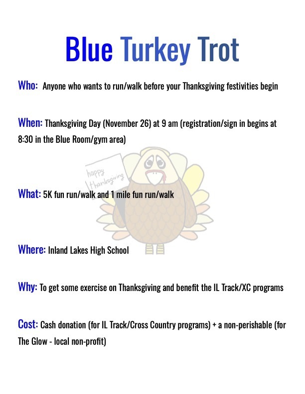 Inland Lakes Track and Cross Country teams are hosting the annual BLUE Turkey Trot on Thanksgiving morning! Come on out and support the teams and the community by bringing a non-perishable item for GLOW.