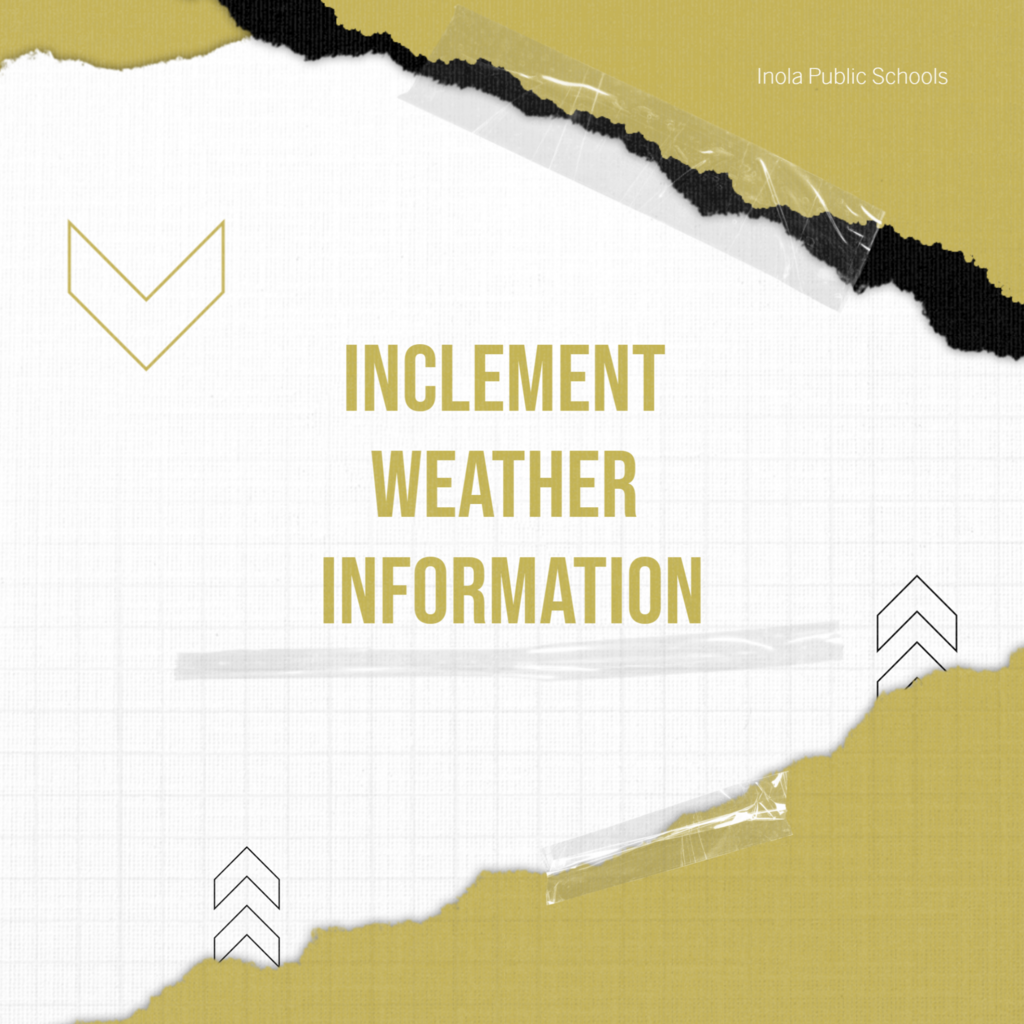 Graphic that reads "Inola Public Schools Inclement Weather Information"