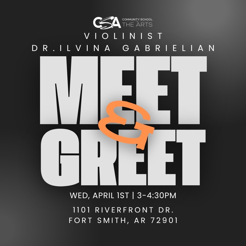 Community School of the Arts: Violinist Dr. Ilvina Gabrielian Meet & Greet: Wed, April 1st from 3-4:30pm at 1101 Riverfront Dr. Fort Smith, AR 72901