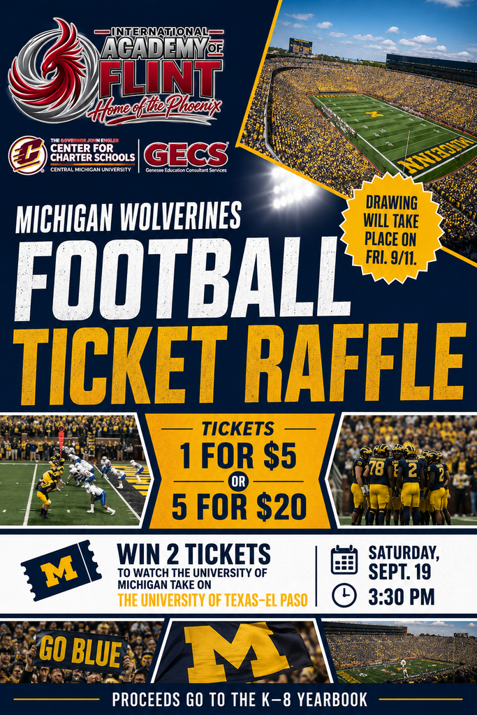 Michigan Wolverines football ticket raffle flyer for International Academy of Flint. The flyer features University of Michigan football stadium and game photos, along with the IAF and GECS logos. Raffle tickets are $5 each or 5 for $20. The winner will receive two tickets to the University of Michigan vs. UTEP game on Saturday, September 19 at 3:30 p.m. The drawing will take place Friday, September 11. Proceeds benefit the K–8 yearbook.