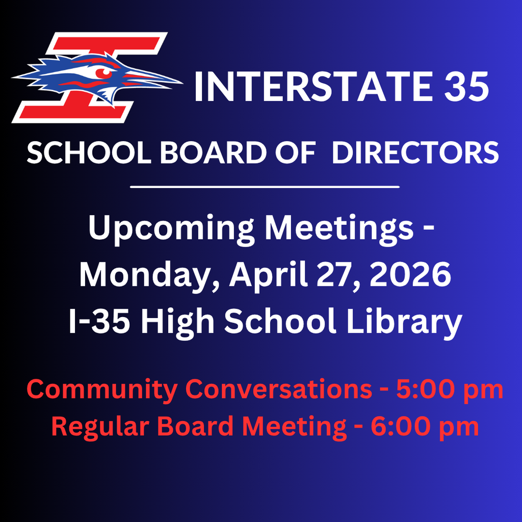 I-35 School board will meet on Monday, April 27 at 6:00 pm. 