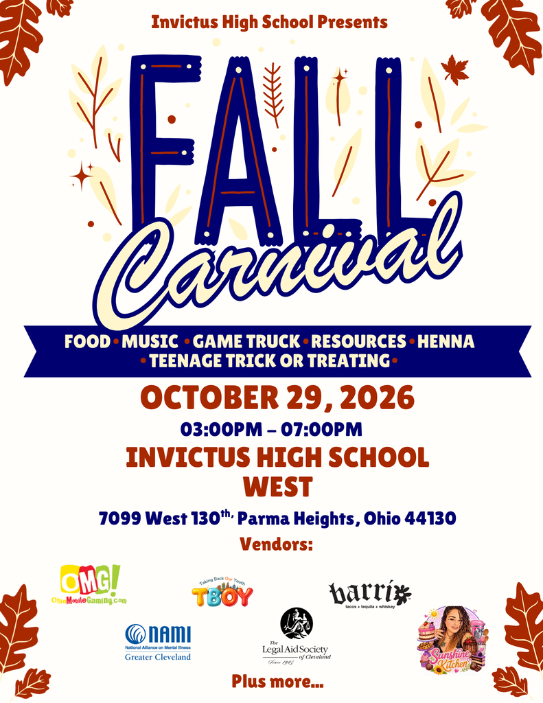 Fall Carnival flyer with food, music, game truck, resources, henna, teenage trick or treat. On October 29 2026, from 3:00 pm to 7:00 pm at Invictus High School West the address is 7099 West 130 Parma Heights, Ohio 44130