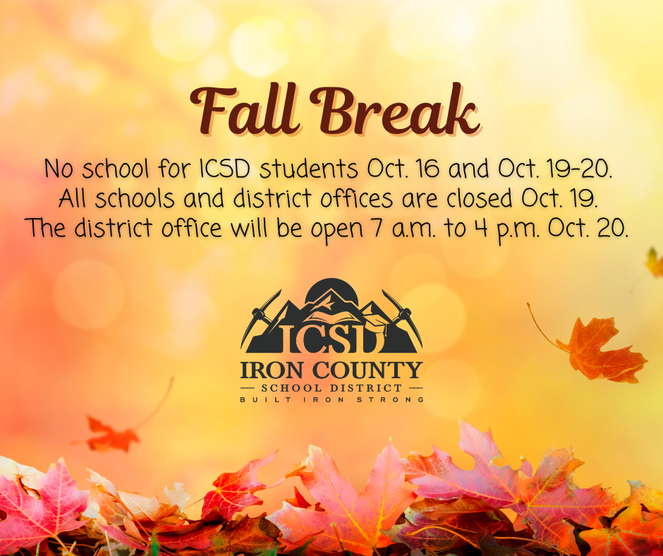Fall Break No school for ICSD students Oct. 16 and Oct. 19-20. All schools and district offices are closed Oct. 19. The district office will be open 7 a.m. to 4 p.m. October. 20