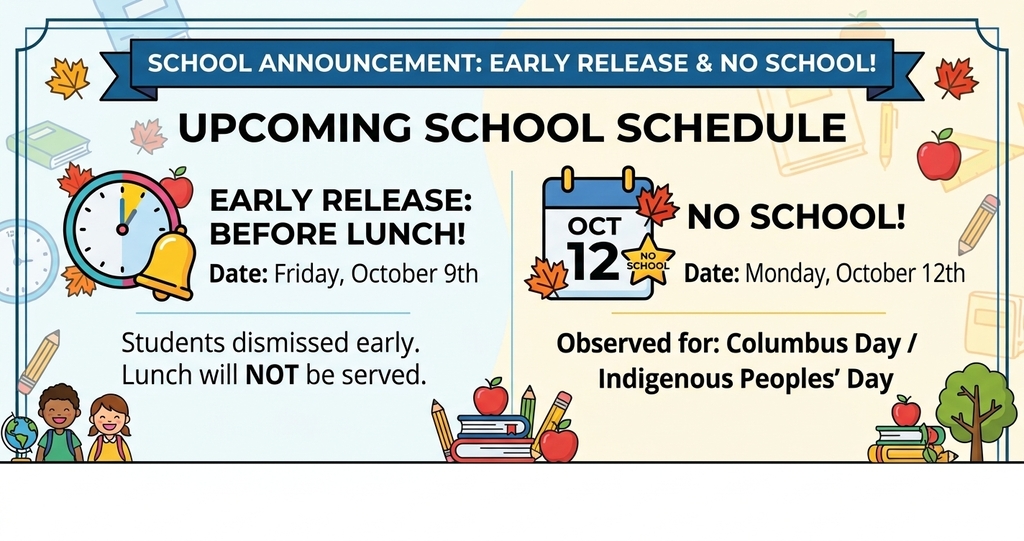 early out on 10/9 and no school on 10/12