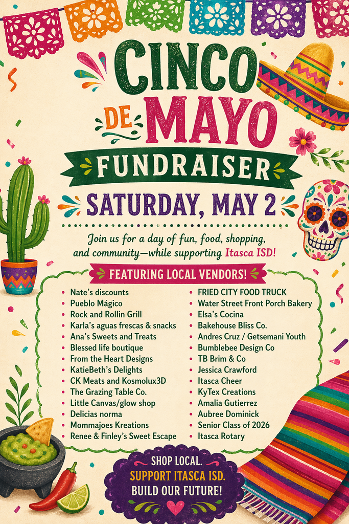 Come support our senior class of 2026 at our Cinco de Mayo Fundraiser- Where: Downtown Itasca When: Saturday, May 2nd. Time: All day event 