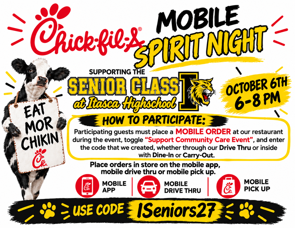 Chick-fil-A Mobile Spirit Night supporting the Itasca High School Senior Class on October 6 from 6–8 PM. Save the date and stay tuned—more details are coming soon!