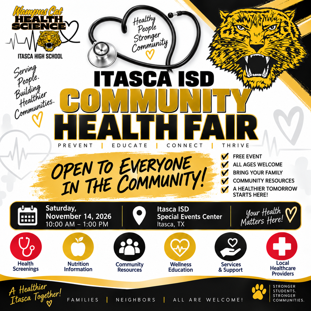 Itasca ISD will be hosting a community health fair. The free, family-friendly event is open to everyone in the community of all ages and will take place Saturday, November 14, 2026, from 10:00 AM to 1:00 PM at the Itasca ISD Special Events Center in Itasca, Texas. Activities and resources include health screenings, nutrition information, community resources, wellness education, support services, and local healthcare providers.