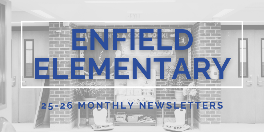 Image reads: Enfield Elementary 25-26 Monthly Newsletters