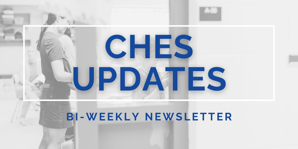 CHES Updates - Bi-Weekly Newsletter