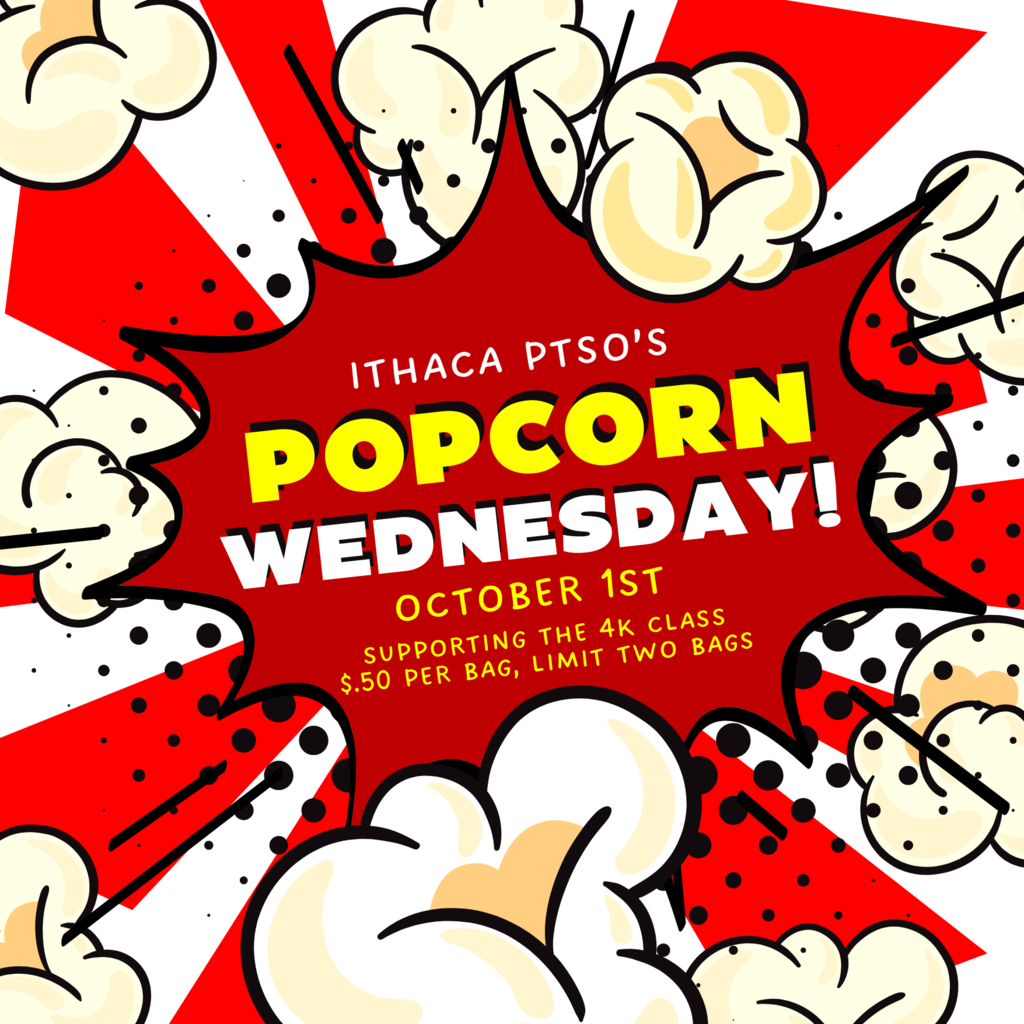 Ithaca PTSO's Popcorn Wednesday October 1st 2025