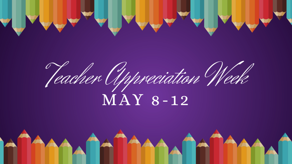 Teacher Appreciation Week