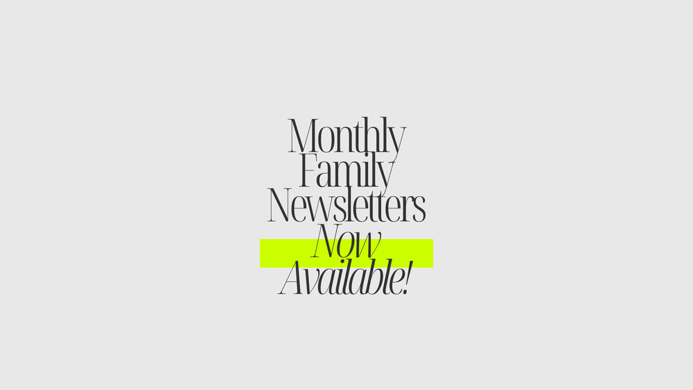 Monthly Family Newsletters Available