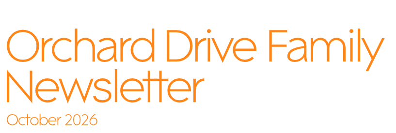 Orchard Drive Family Newsletter