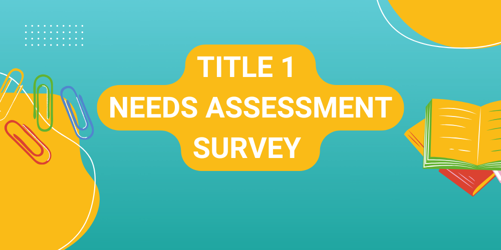 NEEDS ASSESSMENT SURVEY TITLE 1 