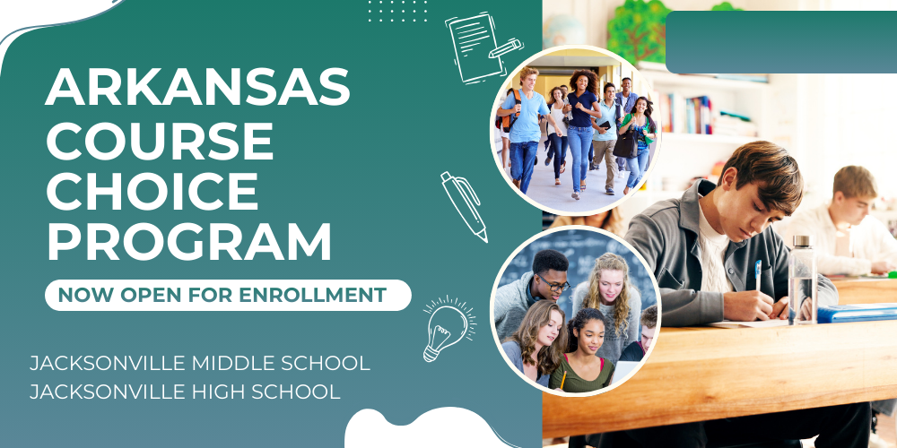 Arkansas Course Choice Program Now Open for Enrollment Jacksonville Middle school and jacksonville high school 