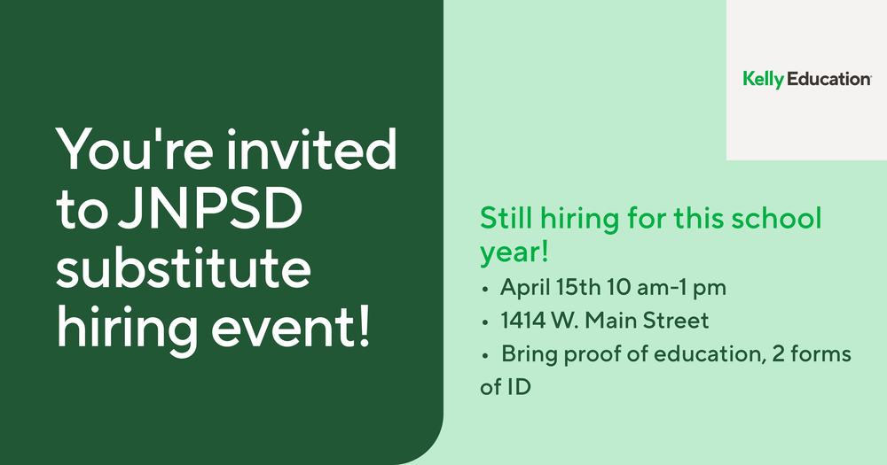 you are invited to JNPSD substitute hiring event 