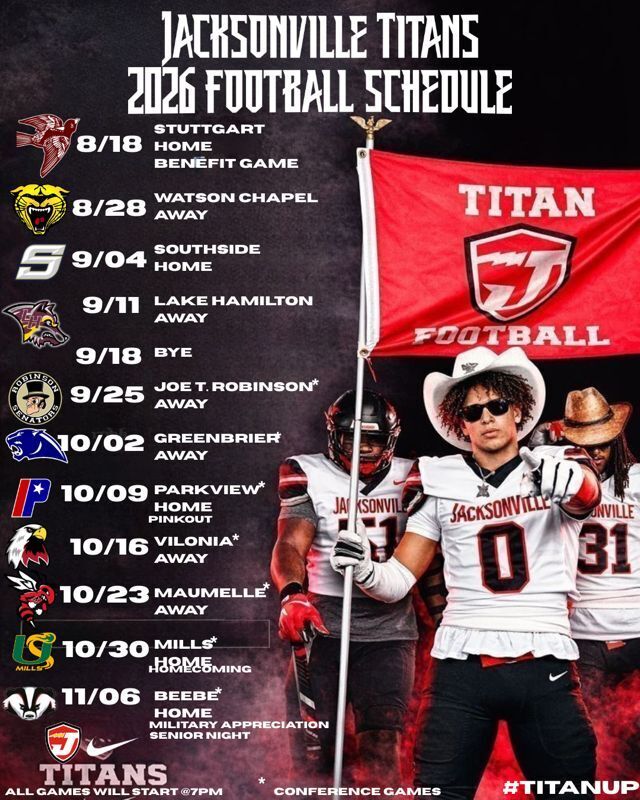 Promotional graphic for the Jacksonville Titans 2026 Football Schedule. The background is black with red accents. On the right, three Jacksonville Titans football players wear white jerseys with red and black lettering. The player in front, wearing jersey number 0, sunglasses, and a white cowboy hat, holds a large red flag displaying the Titan Football logo. Behind them is a red "Titan Football" banner.  The left side lists the season schedule with each opponent's logo:  8/18: Stuttgart – Home (Benefit Game) 8/28: Watson Chapel – Away 9/04: Southside – Home 9/11: Lake Hamilton – Away 9/18: Bye Week 9/25: Joe T. Robinson* – Away 10/02: Greenbrier – Away 10/09: Parkview* – Home (Pinkout) 10/16: Vilonia* – Away 10/23: Maumelle* – Away 10/30: Mills* – Home (Homecoming) 11/06: Beebe* – Home (Military Appreciation & Senior Night)  At the bottom are the Titans logo, a Nike logo, the game time 7:00 p.m., a note indicating * Conference Games, and the hashtag #TITANUP.
