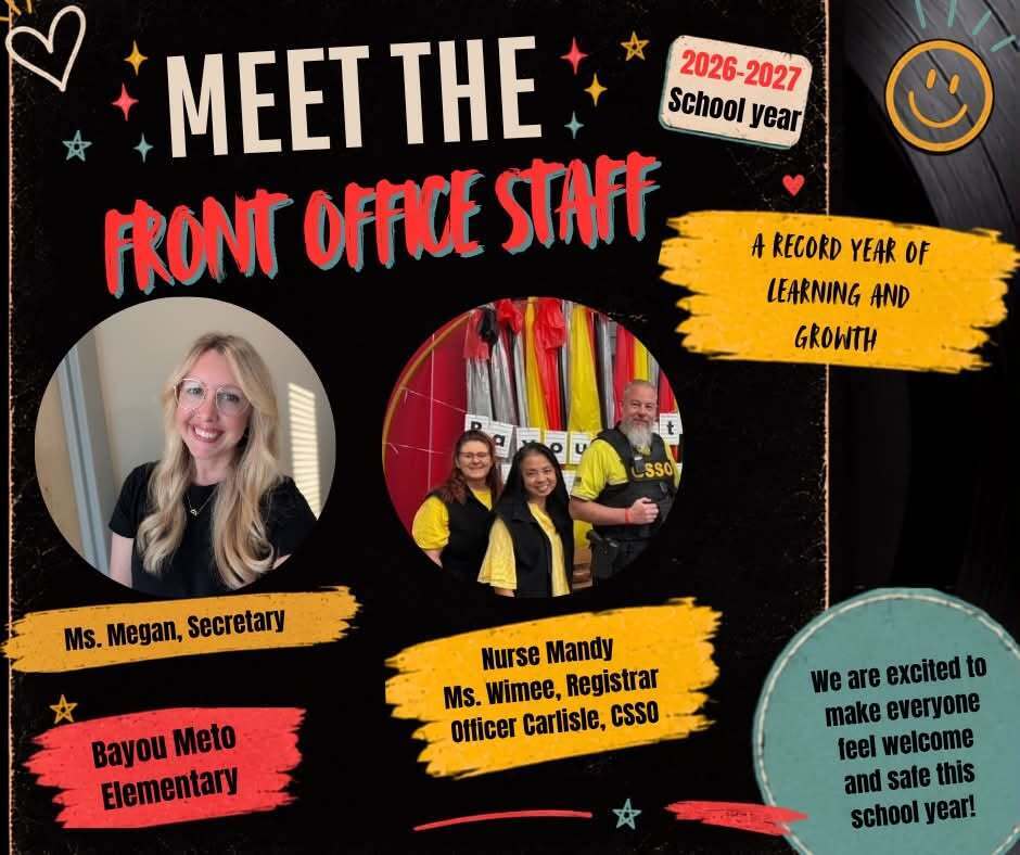 School introduction graphic featuring Bayou Meto Elementary's front office team. Pictured are Secretary Ms. Megan, Nurse Mandy, Registrar Ms. Winnee, and Officer Carlisle, CSSO, sharing their excitement to help make every scholar feel welcome and safe during the 2026–2027 school year.