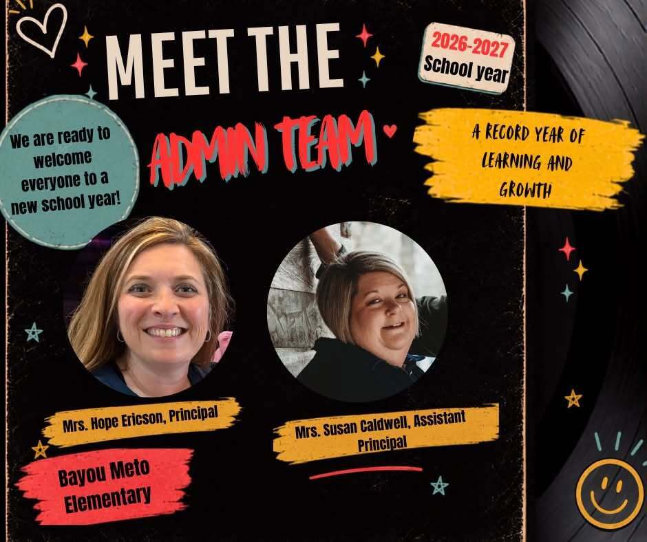 School introduction graphic featuring Bayou Meto Elementary's administrative team. Principal Mrs. Hope Ericson and Assistant Principal Mrs. Susan Caldwell are pictured welcoming scholars and families to the 2026–2027 school year.