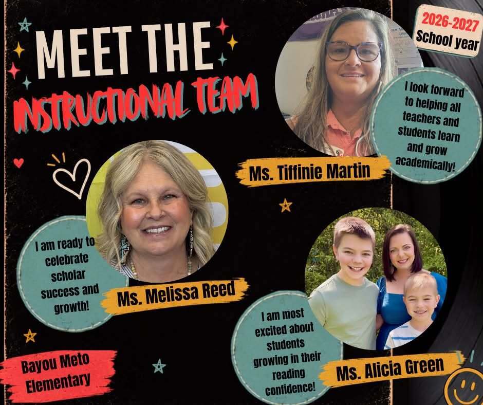 School introduction graphic highlighting Bayou Meto Elementary's instructional team. Featured are Ms. Melissa Reed, Ms. Tiffinie Martin, and Ms. Alicia Green with portraits and short messages expressing their excitement to support scholars' academic growth, reading confidence, and success during the 2026–2027 school year.