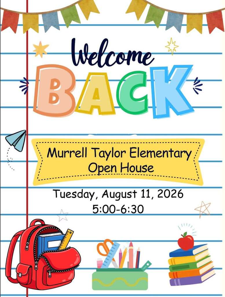 Colorful flyer promoting Murrell Taylor Elementary's Open House. The design features a notebook paper background with school-themed illustrations, including a backpack, school supplies, books, and festive banners. The flyer invites families to attend Open House on Tuesday, August 11, 2026, from 5:00–6:30 p.m. to kick off the new school year.