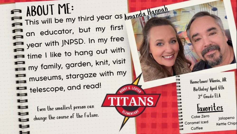 "About Me" staff spotlight featuring Bobby G. Lester Elementary third-grade ELA teacher Amanda Hannah. The graphic includes her portrait, a biography about her teaching experience and first year with JNPSD, her hometown of Vilonia, Arkansas, birthday, favorite snacks and drinks, and an inspirational quote.