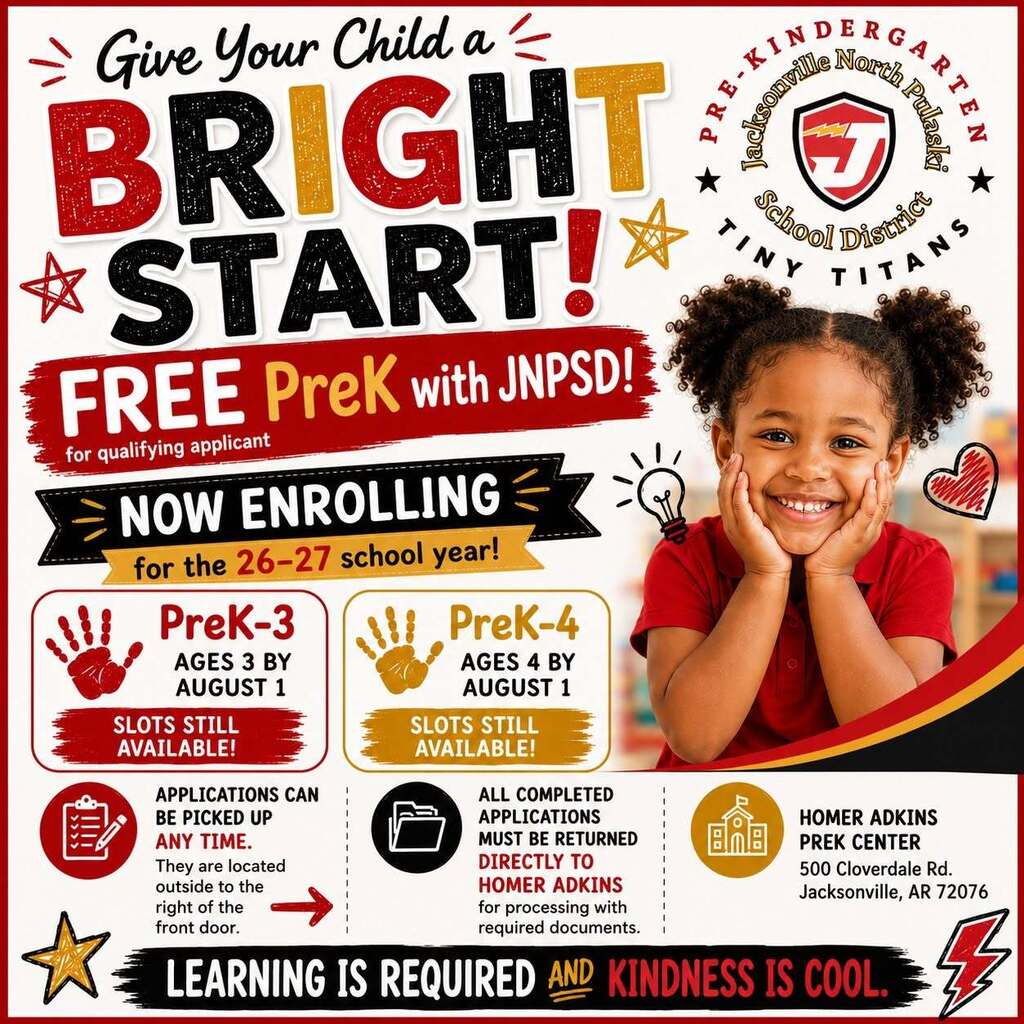 Colorful Jacksonville North Pulaski School District flyer promoting free Pre-K enrollment for the 2026–2027 school year. The flyer features a smiling young child and announces that Pre-K is available for qualifying applicants. It highlights PreK-3 for children who are 3 years old by August 1 and PreK-4 for children who are 4 years old by August 1, with slots still available for both programs. The flyer explains that applications can be picked up anytime outside the front entrance, completed applications must be returned directly to Homer Adkins PreK Center with required documents, and includes the school's address: 500 Cloverdale Road, Jacksonville, AR 72076. The message concludes with the district theme, "Learning is Required and Kindness is Cool."
