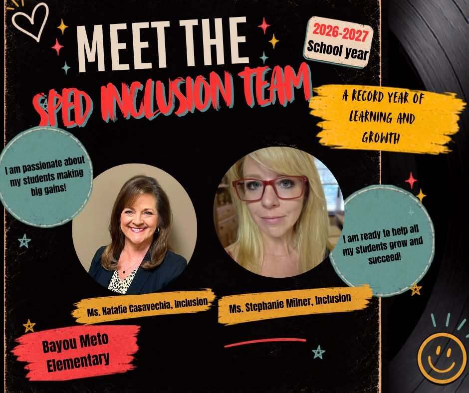 Graphic introducing the 2026–2027 Bayou Meto Elementary SPED Inclusion Team. The design has a black background with colorful accents and the phrase "A Record Year of Learning and Growth." Featured are Ms. Natalie Casavecchia, Inclusion Teacher, smiling in a professional headshot, and Ms. Stephanie Milner, Inclusion Teacher, wearing red glasses in a close-up portrait. Quote bubbles read: "I am passionate about my students making big gains!" and "I am ready to help all my students grow and succeed!"
