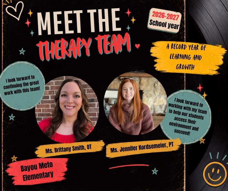 Graphic introducing the 2026–2027 Bayou Meto Elementary Therapy Team. The design has a black background with colorful doodles and the phrase "A Record Year of Learning and Growth." Featured are Ms. Brittany Smith, Occupational Therapist (OT), smiling in a red blouse, and Ms. Jennifer Kordsemeier, Physical Therapist (PT), smiling in a brown sweater. Quote bubbles read: "I look forward to continuing the great work with this team!" and "I look forward to working with my team to help our students access their environment and succeed!"