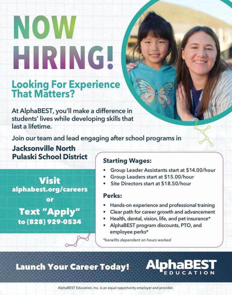 Flyer promoting employment opportunities with AlphaBEST Education in Jacksonville North Pulaski School District. The graphic features a photo of a staff member smiling beside a young student. Text highlights open positions for Group Leader Assistants, Group Leaders, and Site Directors, along with starting hourly wages, employee benefits, and professional development opportunities. The flyer includes instructions to visit AlphaBEST's careers website or text "Apply" to learn more.