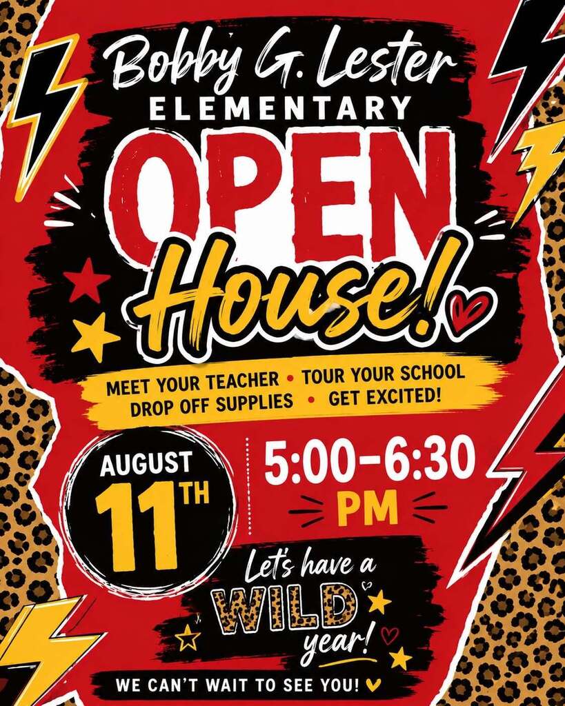 A colorful flyer promoting Bobby G. Lester Elementary Open House on a bright red background with black, gold, white, and leopard-print accents. Large text at the top reads "Bobby G. Lester Elementary Open House!" Decorative lightning bolts, stars, and hearts are displayed throughout the design. The flyer highlights activities including: Meet your teacher Tour your school Drop off supplies Get excited! Event details are prominently featured: Date: August 11th Time: 5:00–6:30 PM At the bottom, the flyer says, "Let's have a WILD year!" with the word WILD displayed in a leopard-print pattern, followed by the message, "We can't wait to see you!" The overall design is energetic, playful, and school-themed with a jungle-inspired aesthetic.