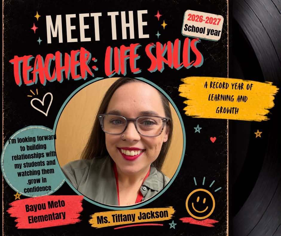 A "Meet the Teacher: Life Skills" graphic for the 2026–2027 school year featuring Ms. Tiffany Jackson of Bayou Meto Elementary. The design includes a large portrait of Ms. Jackson on a black background with colorful decorative accents. A speech bubble shares her message: "I'm looking forward to building relationships with my students and watching them grow in confidence." A banner highlights "A Record Year of Learning and Growth."