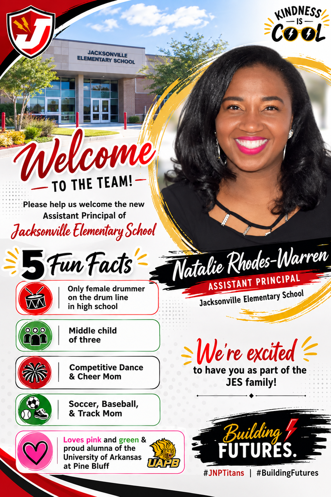 A welcome graphic introduces Natalie Rhodes-Warren as the new Assistant Principal of Jacksonville Elementary School. The design features a large portrait of Mrs. Rhodes-Warren smiling, alongside a photo of the front entrance of Jacksonville Elementary School. The graphic includes the JNPSD logo, the Kindness Is Cool logo, and the district's Building Futures branding in red, black, white, and gold. A section titled "5 Fun Facts" shares: She was the only female drummer on her high school drum line. She is the middle child of three siblings. She is a competitive dance and cheer mom. She is a soccer, baseball, and track mom. She loves pink and green and is a proud alumna of the University of Arkansas at Pine Bluff (UAPB). The graphic welcomes Mrs. Rhodes-Warren to the Jacksonville Elementary School family and celebrates her as part of the JNPSD leadership team.