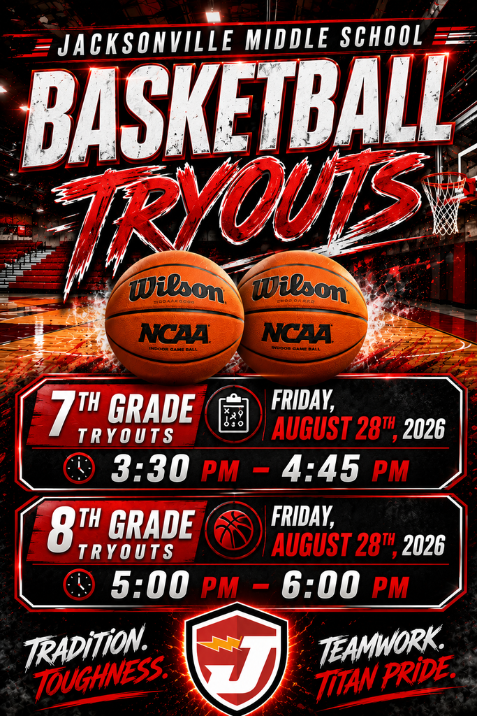 A bold red, black, white, and silver flyer promotes Jacksonville Middle School Basketball Tryouts. The design features a basketball court background, two basketballs, and the JNPSD shield logo, with large text announcing "Basketball Tryouts." Tryout information includes: 7th Grade Tryouts Friday, August 28, 2026 3:30 p.m. – 4:45 p.m. 8th Grade Tryouts Friday, August 28, 2026 5:00 p.m. – 6:00 p.m. The bottom of the flyer highlights the words "Tradition. Toughness." on the left and "Teamwork. Titan Pride." on the right, surrounding the JNPSD shield logo. The overall design uses bold graphics, dramatic typography, and basketball imagery to encourage Jacksonville Middle School scholars to participate in the upcoming tryouts.