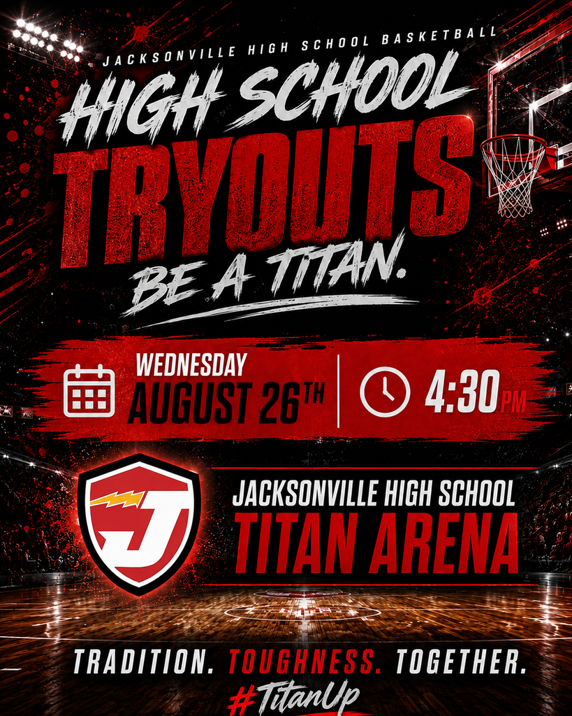 Jacksonville High School Basketball tryouts graphic featuring a black and red basketball theme. High school tryouts will be held Wednesday, August 26, at 4:30 p.m. in the Jacksonville High School Titan Arena. The graphic includes the Titan logo and the phrases “Be a Titan,” “Tradition. Toughness. Together.” and “#TitanUp.”