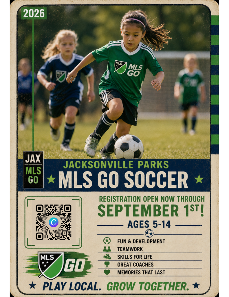 Jacksonville Parks & Recreation 2026 MLS GO Soccer flyer featuring a young soccer player dribbling a ball on the field. Registration is open through September 1 for ages 5–14. The program promotes fun, teamwork, skill development, and confidence.