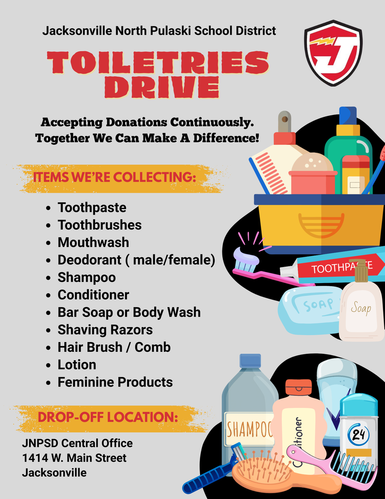 JNPSD Toiletries Drive flyer announcing continuous donations of personal care items. Requested items include toothpaste, toothbrushes, mouthwash, deodorant, shampoo, conditioner, soap/body wash, shaving razors, hair brushes/combs, lotion, and feminine products. Donations can be dropped off at JNPSD Central Office, 1414 W. Main Street, Jacksonville.